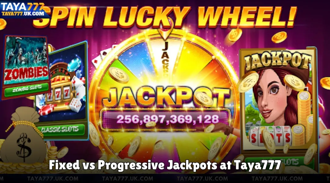 Fixed vs Progressive Jackpots at Taya777