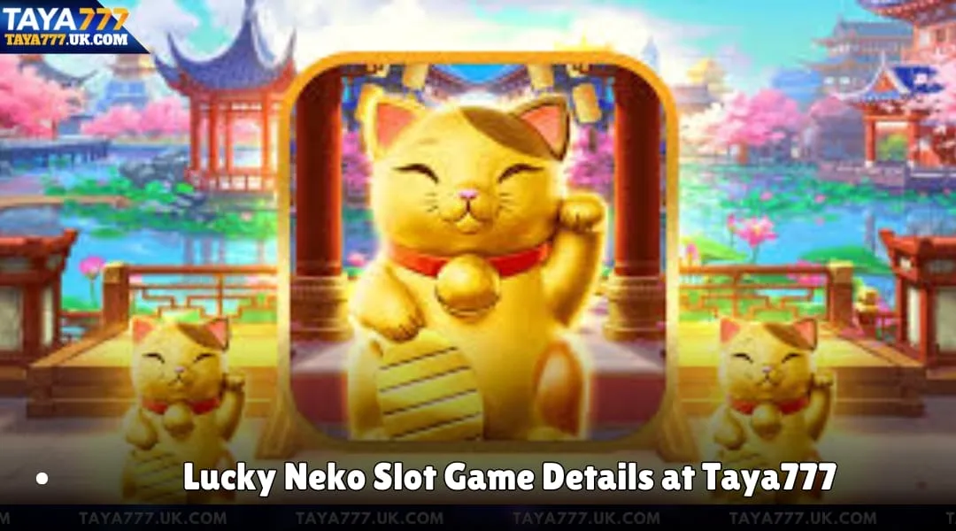 Lucky Neko Slot Game Details at Taya777
