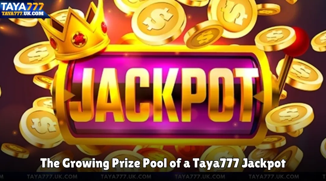 The Growing Prize Pool of a Taya777 Jackpot